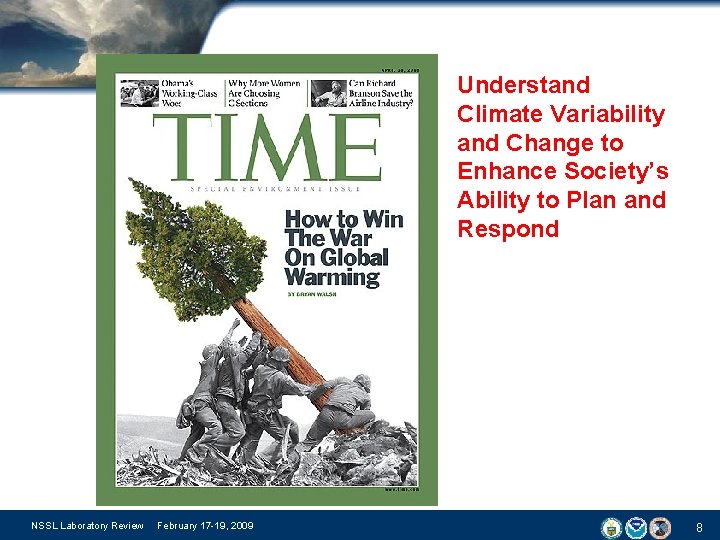 Understand Climate Variability and Change to Enhance Society’s Ability to Plan and Respond NSSL