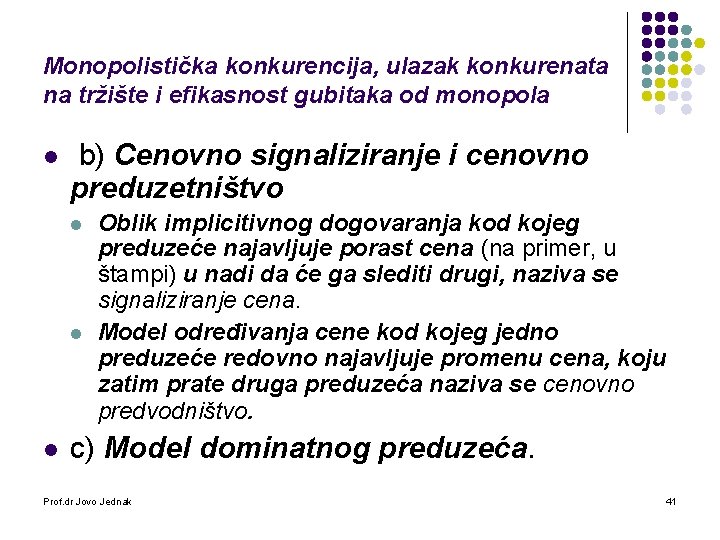 Monopolistička konkurencija, ulazak konkurenata na tržište i efikasnost gubitaka od monopola l b) Cenovno