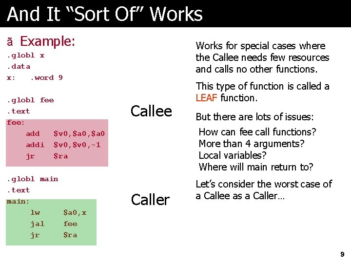 And It “Sort Of” Works ã Example: Works for special cases where the Callee