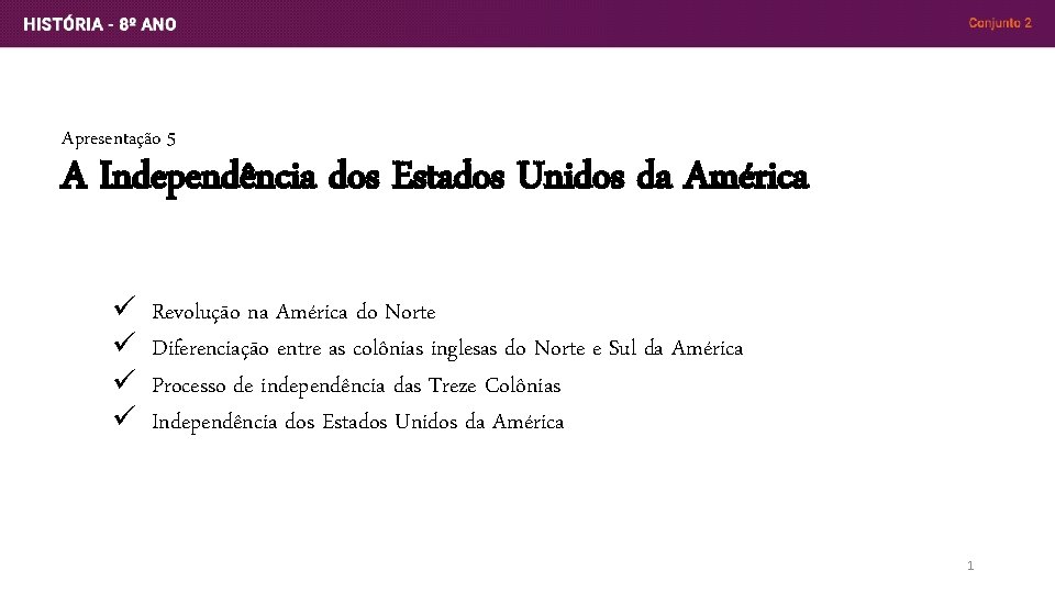 Apresentação 5 A Independência dos Estados Unidos da América ü ü Revolução na América