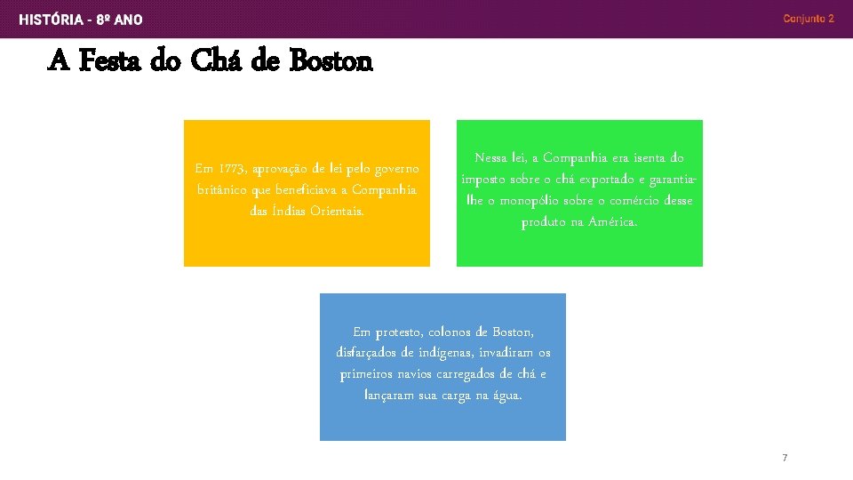 A Festa do Chá de Boston Em 1773, aprovação de lei pelo governo britânico