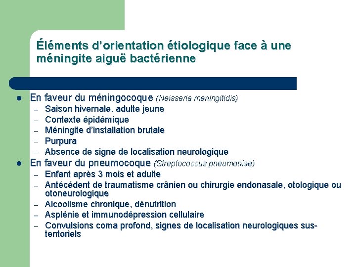 Éléments d’orientation étiologique face à une méningite aiguë bactérienne l En faveur du méningocoque