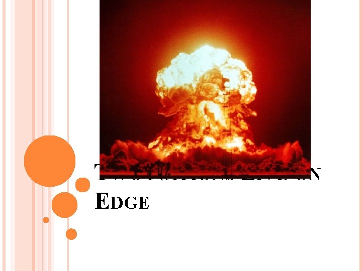 TWO NATIONS LIVE ON EDGE PRES EISENHOWER Soviet