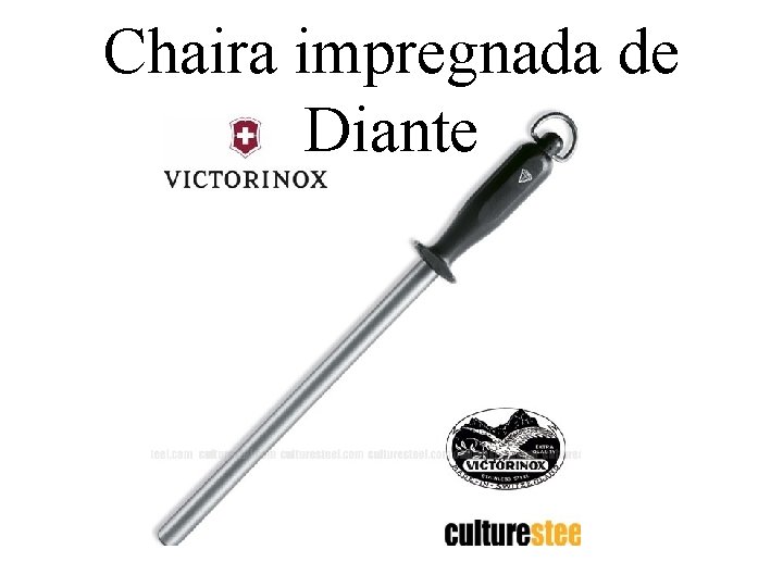 Chaira impregnada de Diante 