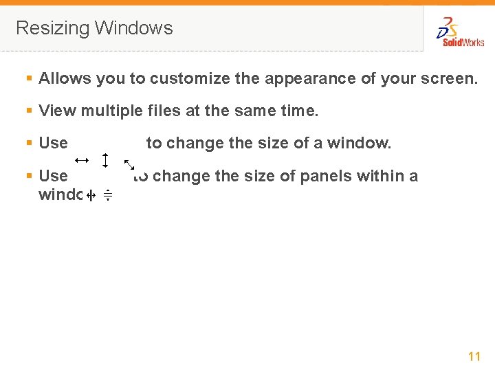 Resizing Windows § Allows you to customize the appearance of your screen. § View