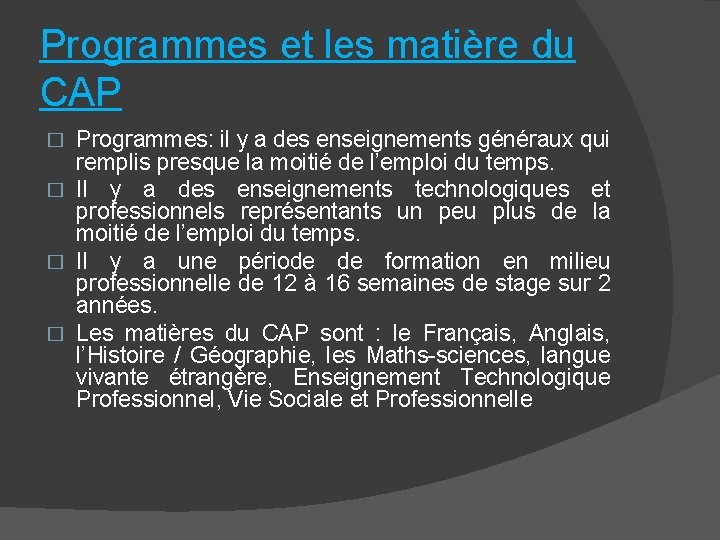 Programmes et les matière du CAP Programmes: il y a des enseignements généraux qui