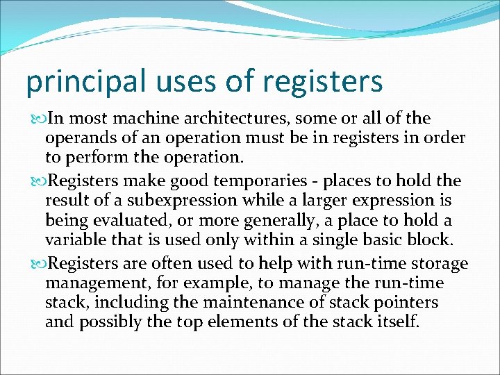 principal uses of registers In most machine architectures, some or all of the operands