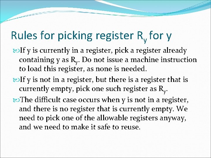 Rules for picking register Ry for y If y is currently in a register,