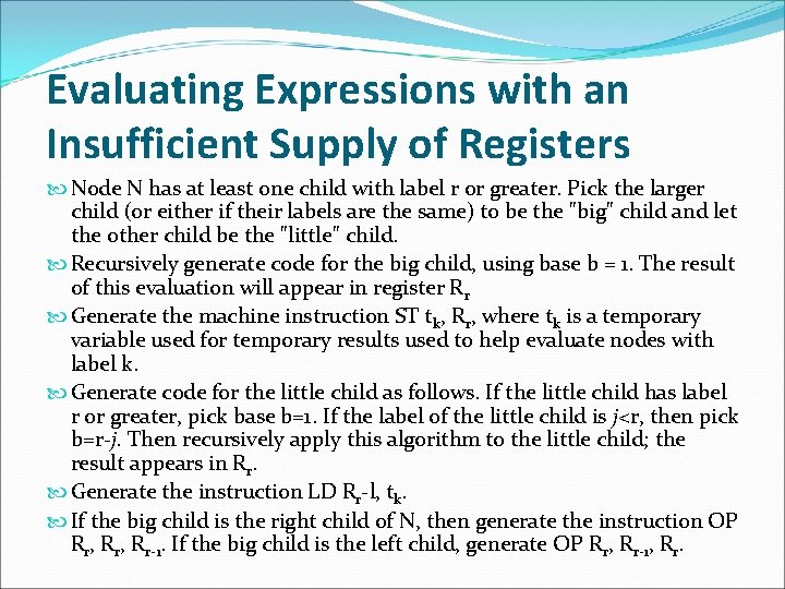 Evaluating Expressions with an Insufficient Supply of Registers Node N has at least one