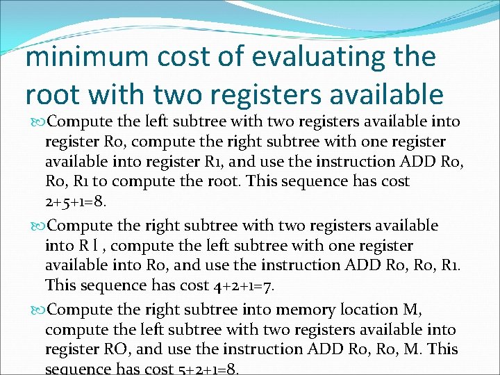 minimum cost of evaluating the root with two registers available Compute the left subtree