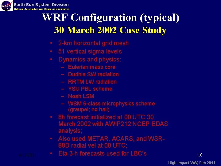 Earth-Sun System Division National Aeronautics and Space Administration WRF Configuration (typical) 30 March 2002