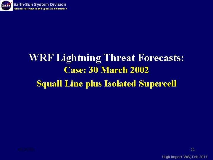 Earth-Sun System Division National Aeronautics and Space Administration WRF Lightning Threat Forecasts: Case: 30