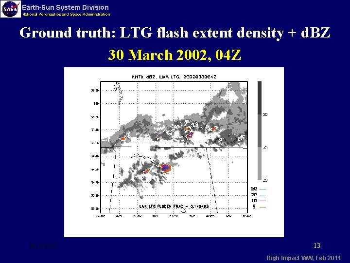 Earth-Sun System Division National Aeronautics and Space Administration Ground truth: LTG flash extent density