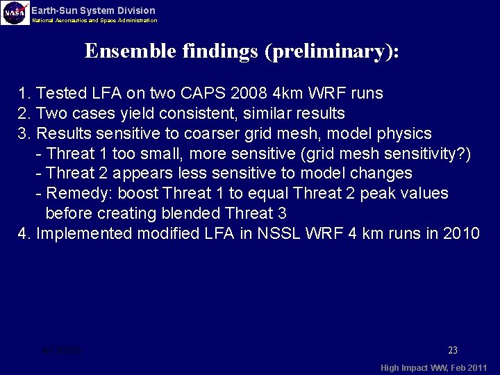 Earth-Sun System Division National Aeronautics and Space Administration Ensemble findings (preliminary): 1. Tested LFA