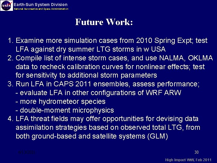 Earth-Sun System Division National Aeronautics and Space Administration Future Work: 1. Examine more simulation