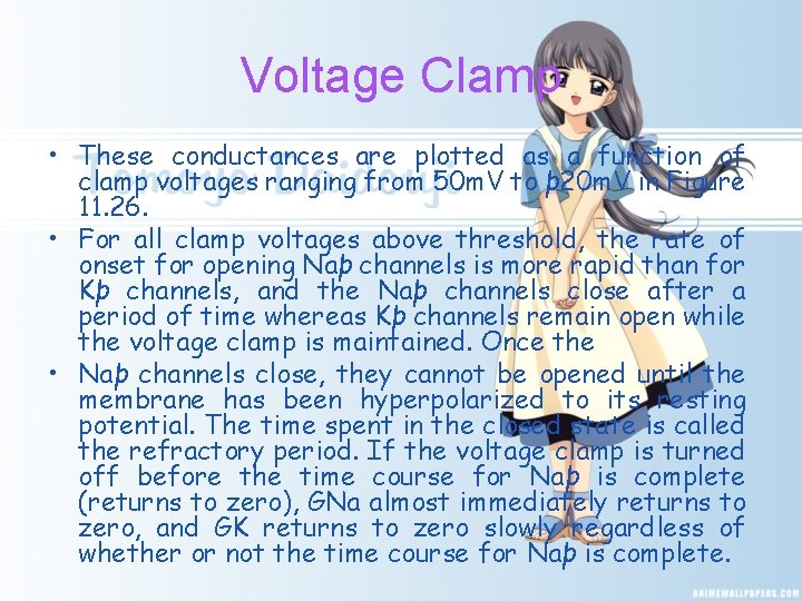 Voltage Clamp • These conductances are plotted as a function of clamp voltages ranging