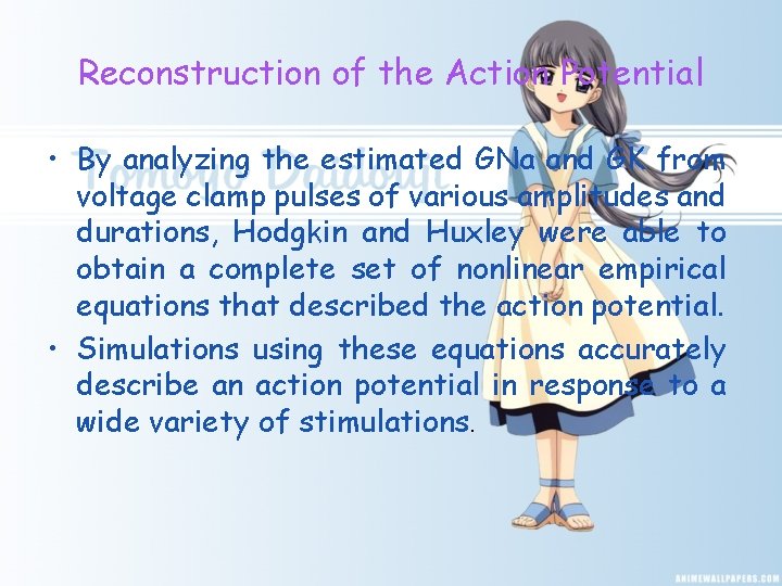 Reconstruction of the Action Potential • By analyzing the estimated GNa and GK from