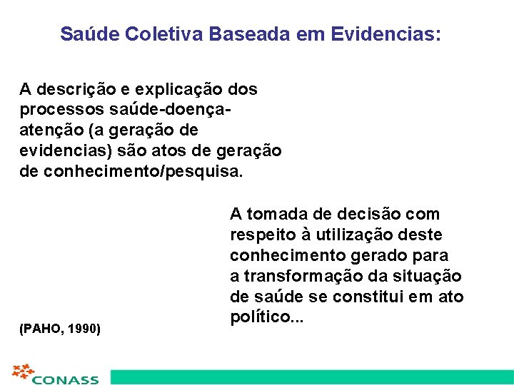 Saúde Coletiva Baseada em Evidencias: A descrição e explicação dos processos saúde-doençaatenção (a geração