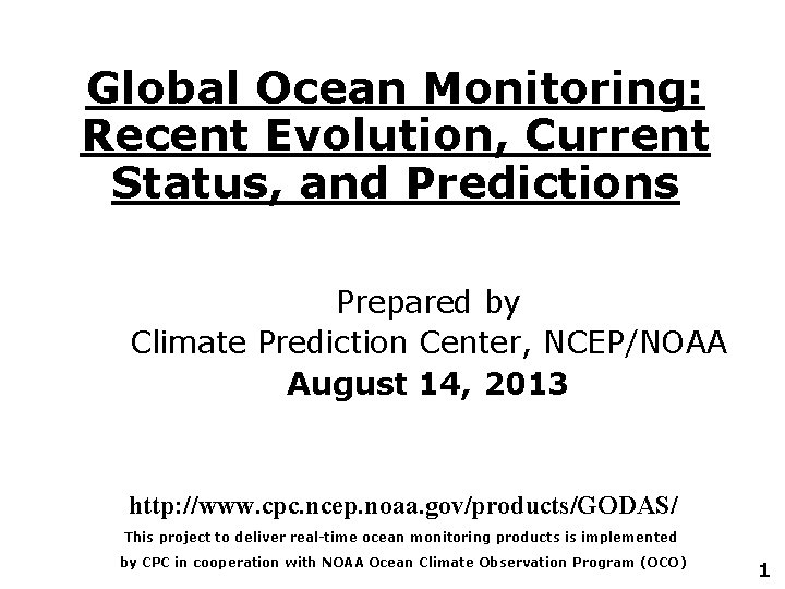 Global Ocean Monitoring: Recent Evolution, Current Status, and Predictions Prepared by Climate Prediction Center,