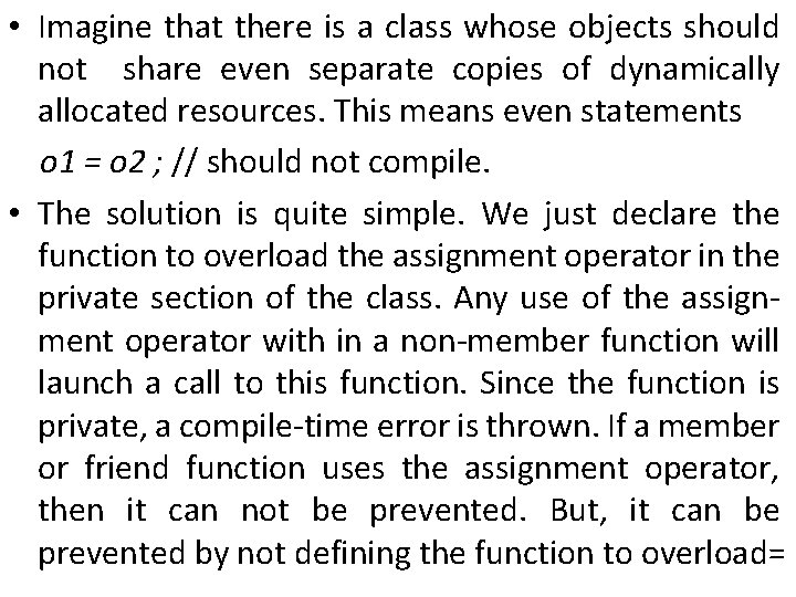  • Imagine that there is a class whose objects should not share even