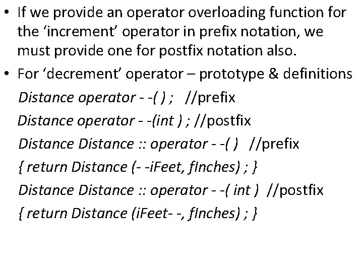  • If we provide an operator overloading function for the ‘increment’ operator in