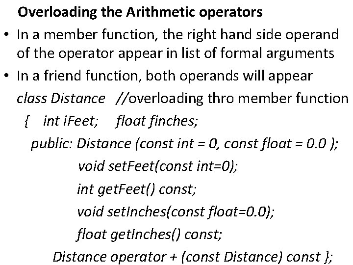 Overloading the Arithmetic operators • In a member function, the right hand side operand