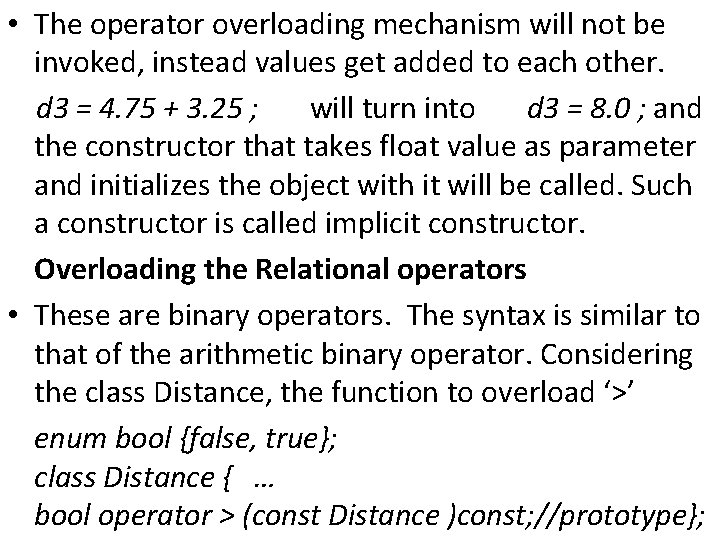  • The operator overloading mechanism will not be invoked, instead values get added