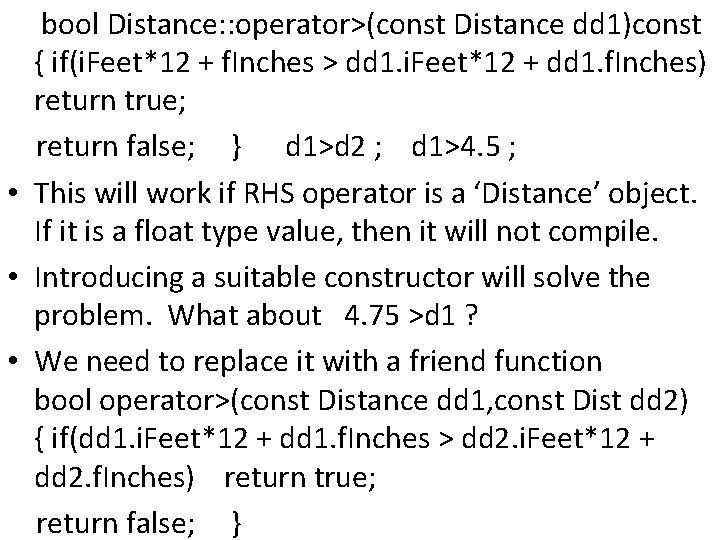 bool Distance: : operator>(const Distance dd 1)const { if(i. Feet*12 + f. Inches >