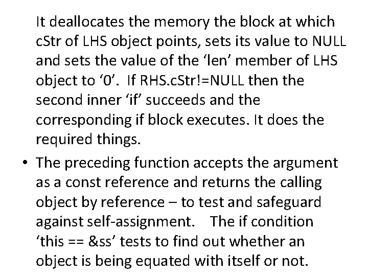 It deallocates the memory the block at which c. Str of LHS object points,