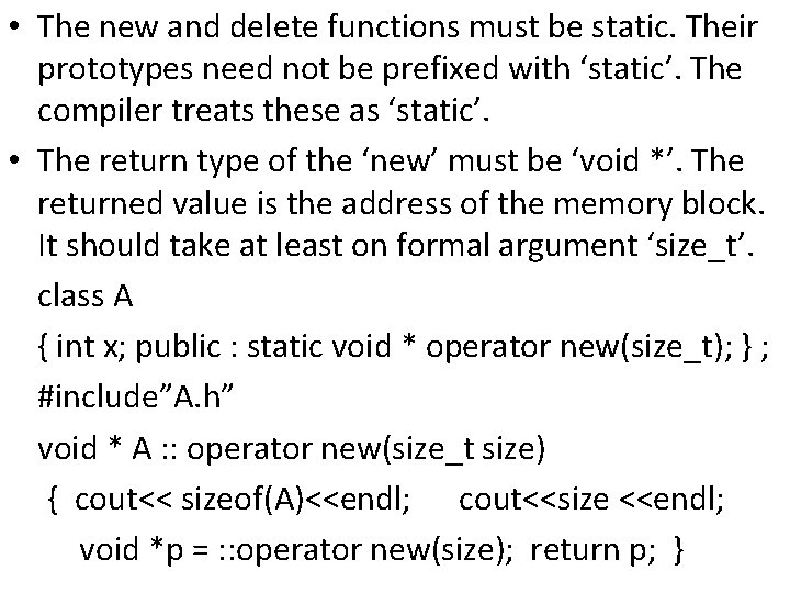  • The new and delete functions must be static. Their prototypes need not