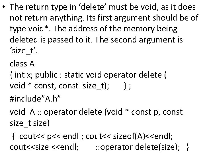  • The return type in ‘delete’ must be void, as it does not