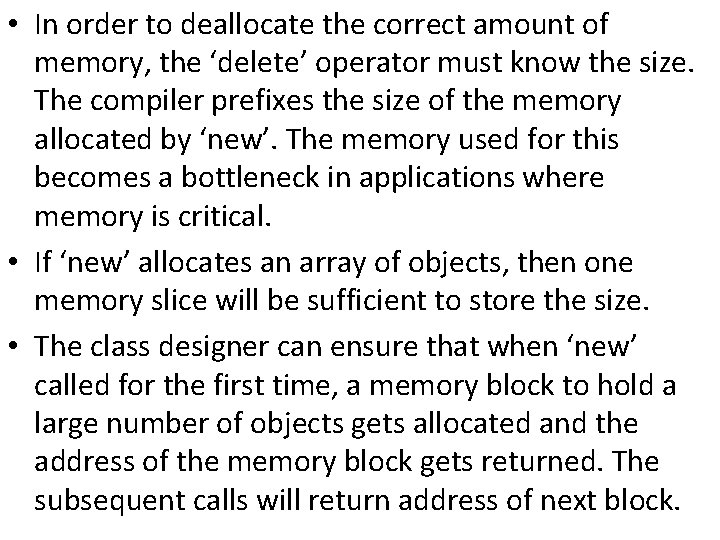  • In order to deallocate the correct amount of memory, the ‘delete’ operator