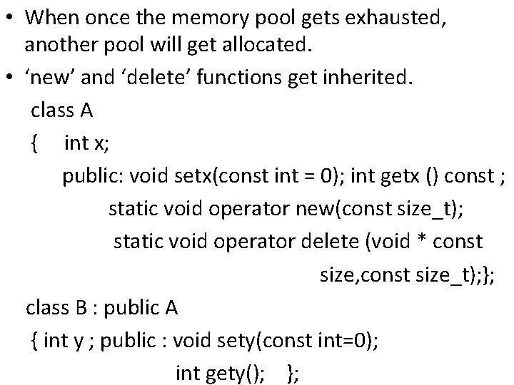  • When once the memory pool gets exhausted, another pool will get allocated.