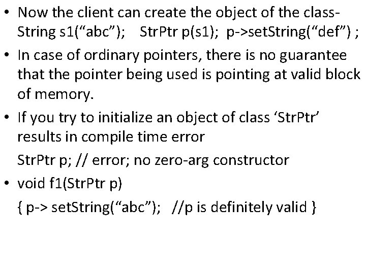  • Now the client can create the object of the class. String s