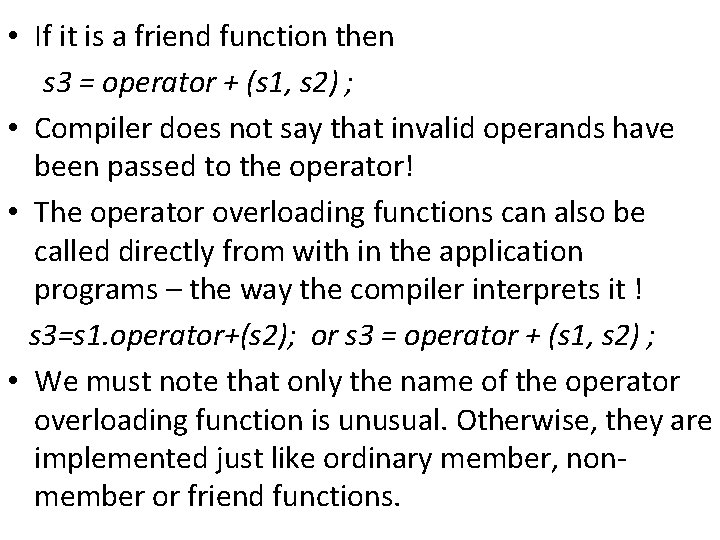  • If it is a friend function then s 3 = operator +