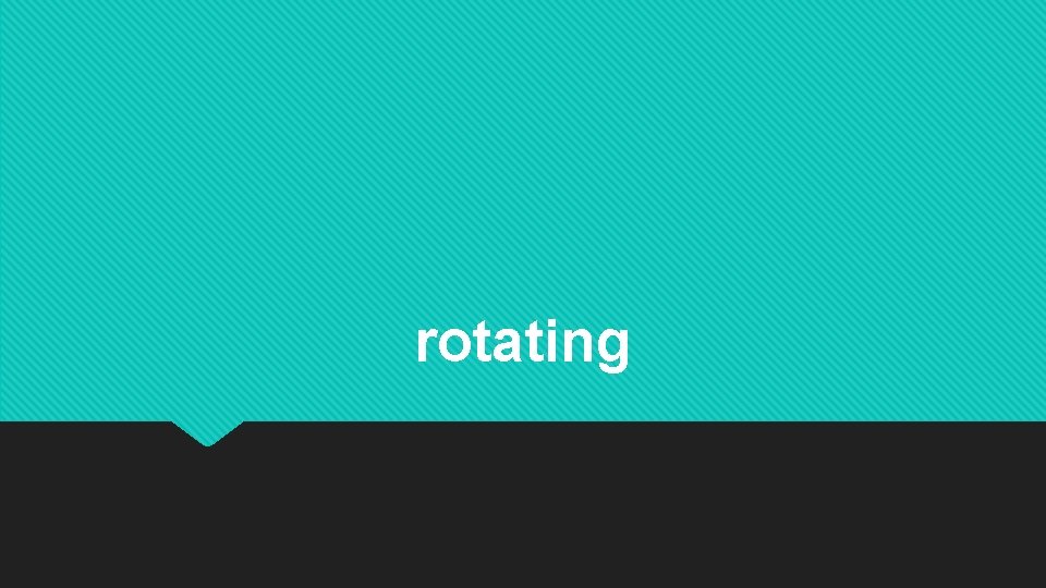 rotating rotating