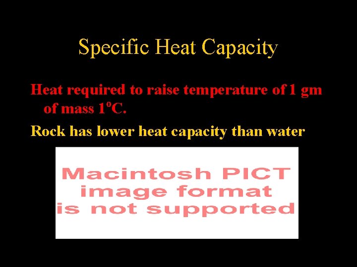 Specific Heat Capacity Heat required to raise temperature of 1 gm of mass 1