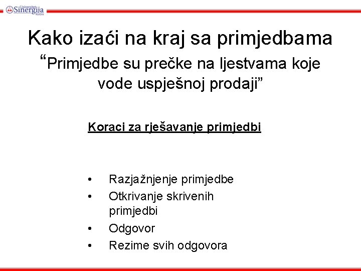 Kako izaći na kraj sa primjedbama “Primjedbe su prečke na ljestvama koje vode uspješnoj Kako izaći na kraj sa primjedbama “Primjedbe su prečke na ljestvama koje vode uspješnoj