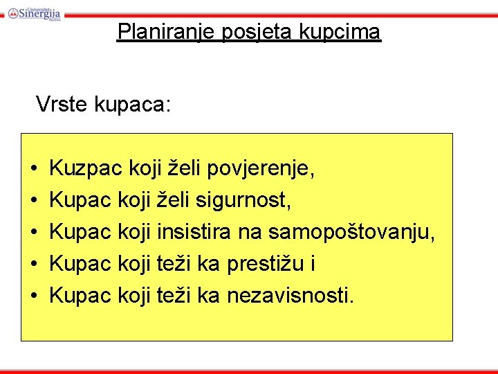 Planiranje posjeta kupcima Vrste kupaca: • • • Kuzpac koji želi povjerenje, Kupac koji Planiranje posjeta kupcima Vrste kupaca: • • • Kuzpac koji želi povjerenje, Kupac koji