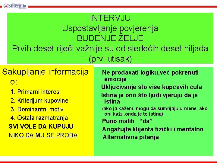 INTERVJU Uspostavljanje povjerenja BUĐENJE ŽELJE Prvih deset riječi važnije su od sledećih deset hiljada INTERVJU Uspostavljanje povjerenja BUĐENJE ŽELJE Prvih deset riječi važnije su od sledećih deset hiljada