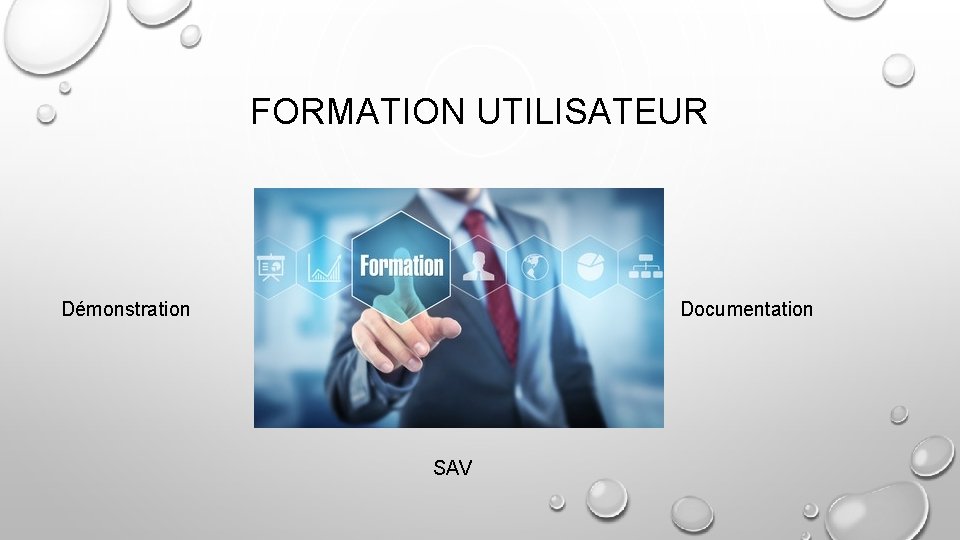 FORMATION UTILISATEUR Démonstration Documentation SAV 