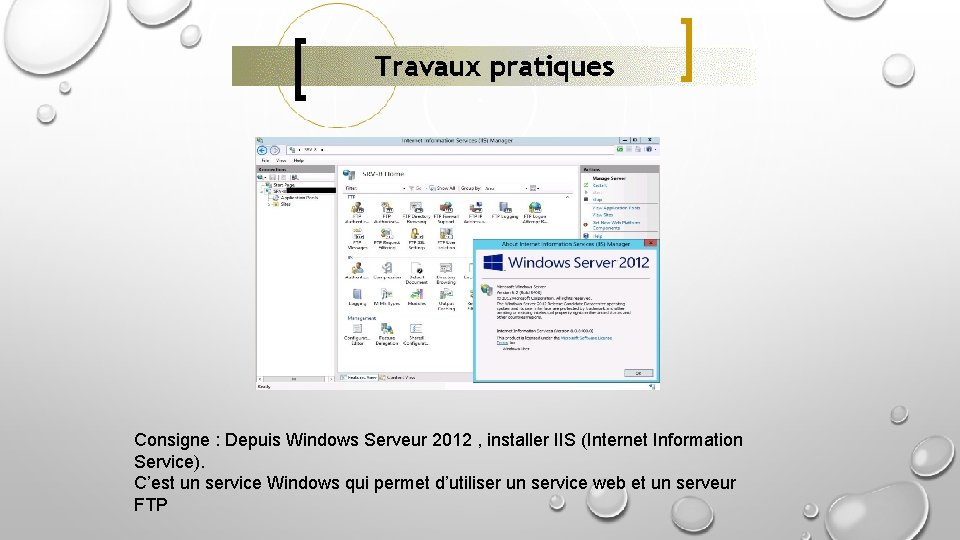 Consigne : Depuis Windows Serveur 2012 , installer IIS (Internet Information Service). C’est un