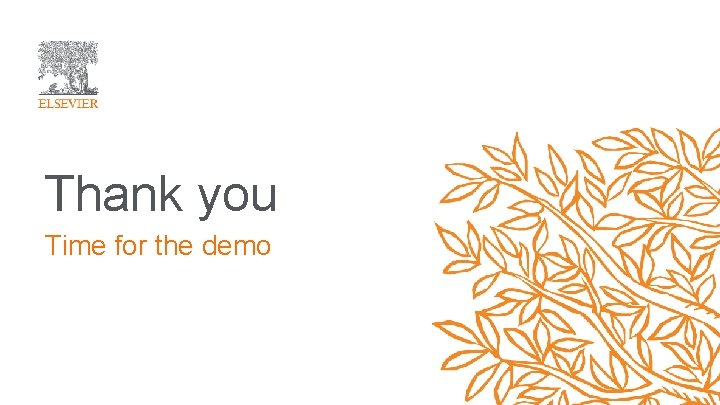 Thank you Time for the demo Thank you Time for the demo