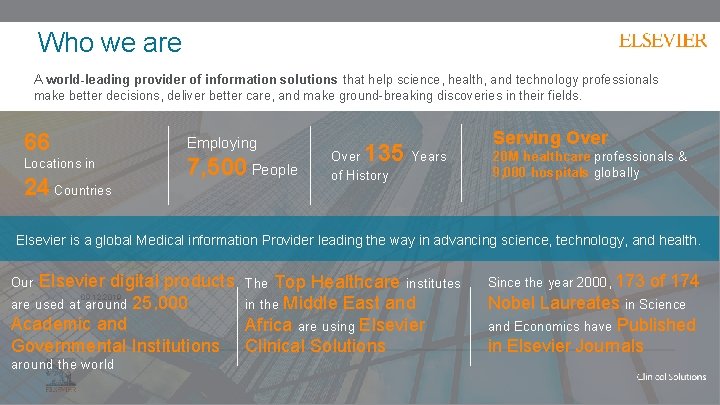 Who we are A world-leading provider of information solutions that help science, health, and Who we are A world-leading provider of information solutions that help science, health, and