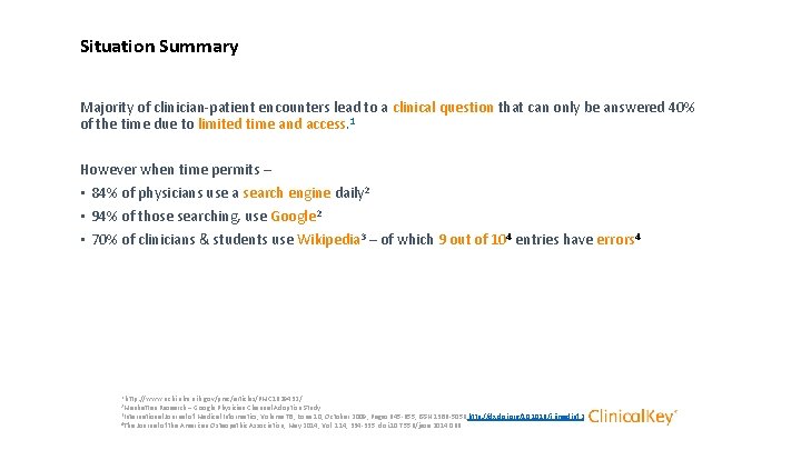 9 Situation Summary Majority of clinician-patient encounters lead to a clinical question that can 9 Situation Summary Majority of clinician-patient encounters lead to a clinical question that can