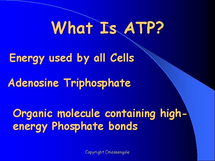 What Is ATP? Energy used by all Cells Adenosine Triphosphate Organic molecule containing highenergy