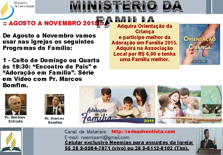 MINISTÉRIO DA : : AGOSTO A NOVEMBRO 2015 FAMILIA : : De Agosto a