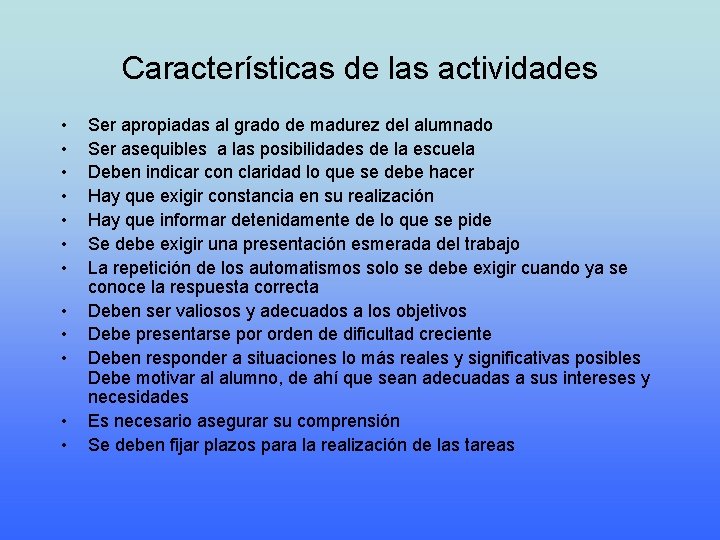 Características de las actividades • • • Ser apropiadas al grado de madurez del