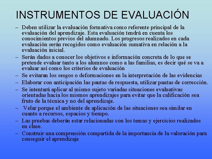 INSTRUMENTOS DE EVALUACIÓN – Deben utilizar la evaluación formativa como referente principal de la