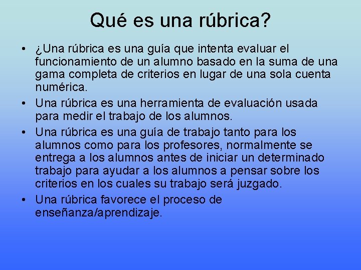 Qué es una rúbrica? • ¿Una rúbrica es una guía que intenta evaluar el